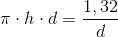 \pi \cdot h\cdot d=\frac{1,32}{d}