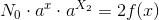 N_0\cdot a^{x}\cdot a^{X_2}=2f(x)