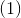 (1 )