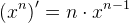\left ( x^n \right ){}'=n\cdot x^{n-1}