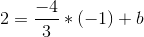 2 = \frac{-4}{3}*(-1)+b