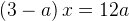 \left (3-a \right )x=12a