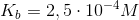K_b=2,5\cdot 10^{-4} M