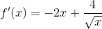 f'(x)=-2x+\frac{4}{\sqrt{x}}