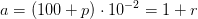 a=(100+p)\cdot 10^{-2}=1+r