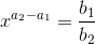 x^{a_2-a_1}=\frac{b_1}{b_2}