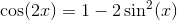 \cos(2x)=1-2\sin^2(x)