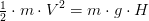 \tfrac{1}{2}\cdot m\cdot V^2=m\cdot g\cdot H