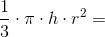 \frac{1}{3}\cdot \pi \cdot h\cdot r^2=