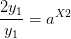 \frac{2y_1}{y_1}=a^{X2}