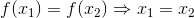 f(x_1)=f(x_2) \Rightarrow x_1=x_2