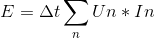 E =\Delta t\sum_{n}^{ } Un * In