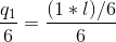 \frac{q_1}{6} = \frac{(1*l)/6}{6}