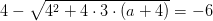 4-\sqrt{4^2+4\cdot 3\cdot (a+4)}=-6