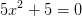 5x^2+5=0