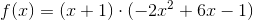 f(x)=(x+1)\cdot (-2x^2+6x-1)