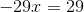 -29x =29