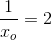 \frac{1}{x_o}=2