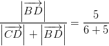 \frac{\left | \overrightarrow{BD} \right |}{\left | \overrightarrow{CD}\right|+\left| \overrightarrow{BD} \right |}=\frac{5}{6+5}