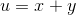u=x+y