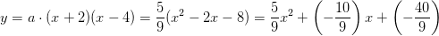 y=a\cdot (x+2)(x-4)=\frac{5}{9}(x^2-2x-8)=\frac{5}{9}x^2+\left ( -\frac{10}{9} \right )x+\left ( -\frac{40}{9} \right )