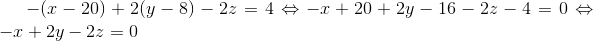 -(x-20)+2(y-8)-2z=4 \Leftrightarrow -x+20+2y-16-2z-4=0 \Leftrightarrow -x+2y-2z=0