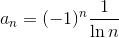 a_n=(-1)^n\frac{1}{\ln n}