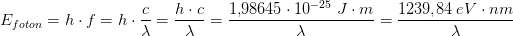 E_{foton}=h\cdot f=h\cdot \frac{c}{\lambda }=\frac{h\cdot c}{\lambda }=\frac{1{,}98645\cdot 10^{-25}\; J\cdot m}{\lambda }=\frac{1239{,}84\; eV\cdot nm}{\lambda }