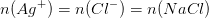 n(Ag^+)=n(Cl^-)=n(NaCl)
