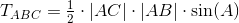 T_{ABC}=\tfrac12\cdot|AC|\cdot|AB|\cdot\sin(A)