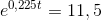 e^{0,225t}=11,5