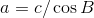 a=c/\cos B