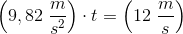 \left (9,82\; \frac{m}{s^2} \right ) \right )\cdot t=\left(12\; \frac{m}{s}\right)