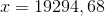 x=19294,68
