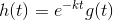 h(t)=e^{-kt}g(t)