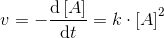 v=-\frac{\mathrm{d}\left [ A \right ] }{\mathrm{d} t}=k\cdot \left [ A \right ]^2