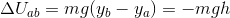 \Delta U_{ab}=mg(y_b-y_a)=-mgh