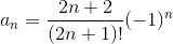 a_n = \frac{2n+2}{(2n+1)!} (-1)^n