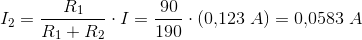 I_2=\frac{R_1}{R_1+R_2}\cdot I=\frac{90}{190}\cdot (0{,}123\; A)=0{,}0583\; A