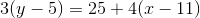 3(y-5)=25+4(x-11)
