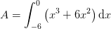 A=\int_{-6}^{0}\left (x^3+6x^2 \right )\mathrm{d}x