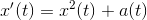 x'(t)=x^2(t)+a(t)