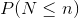 P(N \leq n)