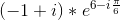(-1+i)*e^{6-i\frac{\pi }{6}}