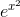 e^{x^2}