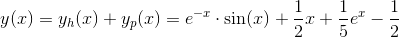 y(x)=y_h(x)+y_p(x)=e^{-x}\cdot \sin(x)+\frac{1}{2}x+\frac{1}{5}e^x-\frac{1}{2}