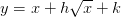 y=x+h\sqrt{x}+k