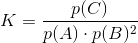 K=\frac{p(C)}{p(A)\cdot p(B)^2}