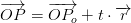 \overrightarrow{OP}=\overrightarrow{OP_o}+t\cdot \overrightarrow{r}