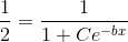 \frac{1}{2}=\frac{1}{1+Ce^{-bx}}